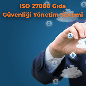 ISO 27000 Gıda Güvenliği Yönetim Sistemi