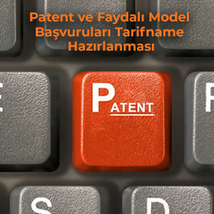 Patent ve Faydalı Model Başvuruları Tarifname Hazırlanması