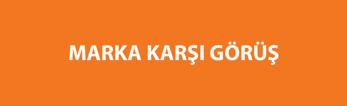Marka Karşı Görüş
